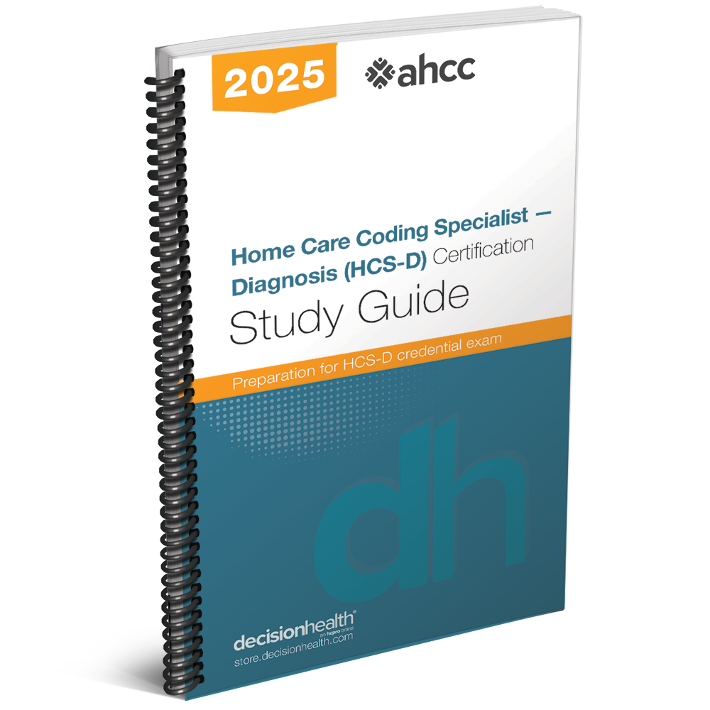 Home Care Coding Specialist: Diagnosis (HCS-D) ICD-10-CM Certification Study Guide, 2025