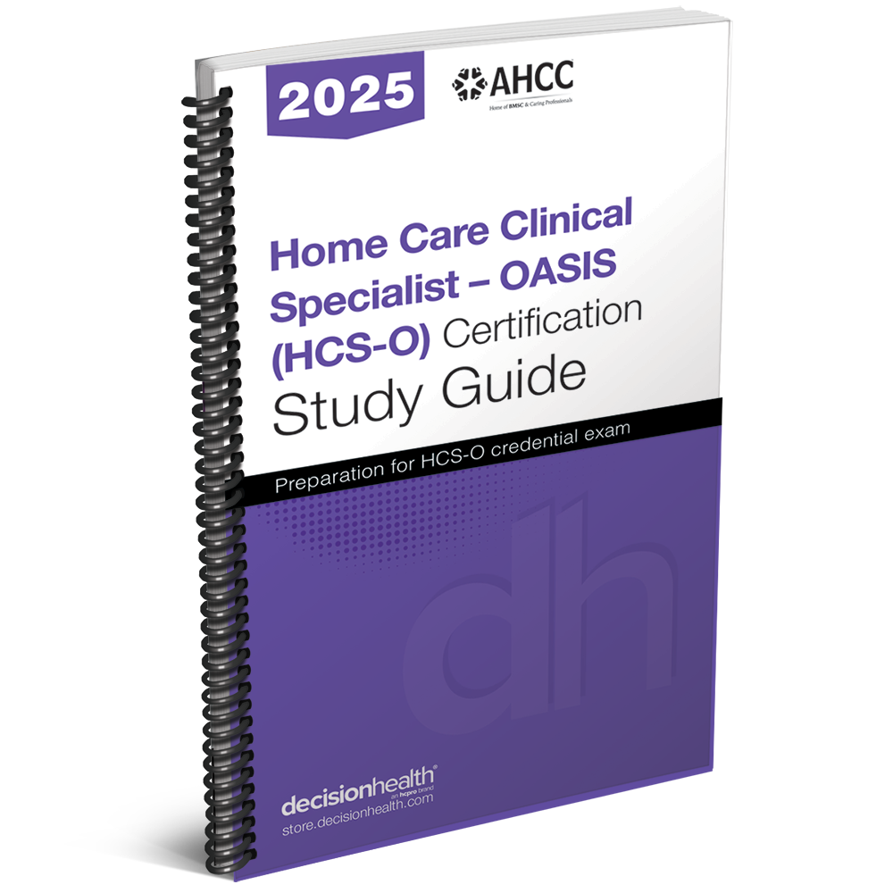 Home Care Clinical Specialist: OASIS (HCS-O) Certification Study Guide, 2025