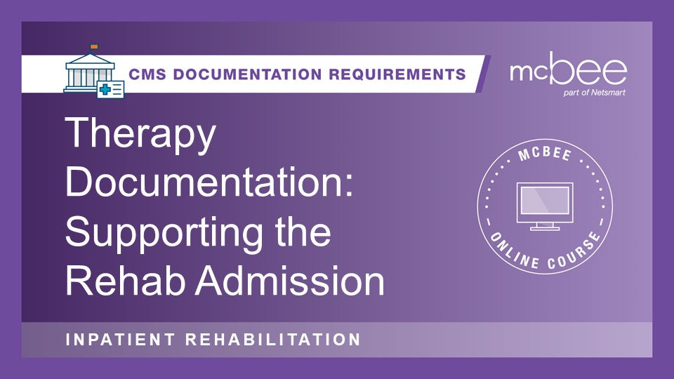 Therapy Documentation: Supporting The Rehab Admission | McBee — McBee ...