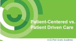 Patient centered vs Patient Driven care