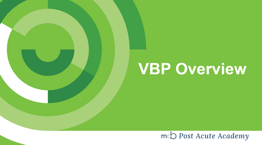 Value Based Purchasing (VBP) Overview